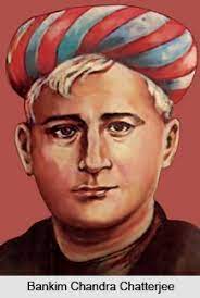 Bankim Chandra Chatterjee